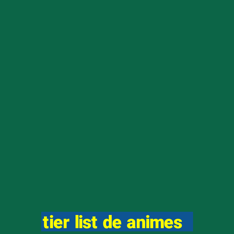 tier list de animes